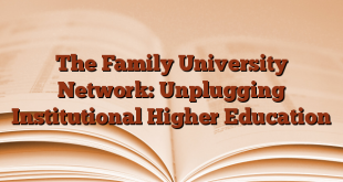 The Family University Network: Unplugging Institutional Higher Education