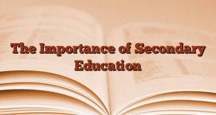 The Importance of Secondary Education