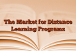 The Market for Distance Learning Programs