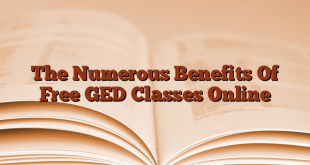 The Numerous Benefits Of Free GED Classes Online
