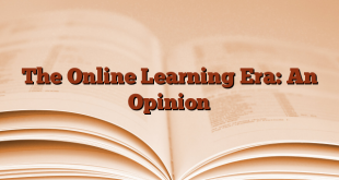 The Online Learning Era: An Opinion