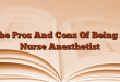 The Pros And Cons Of Being A Nurse Anesthetist