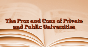The Pros and Cons of Private and Public Universities