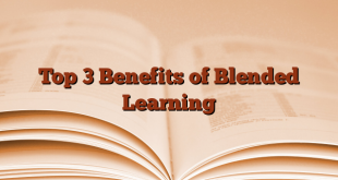 Top 3 Benefits of Blended Learning