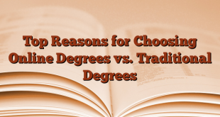 Top Reasons for Choosing Online Degrees vs. Traditional Degrees
