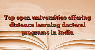 Top open universities offering distance learning doctoral programs in India