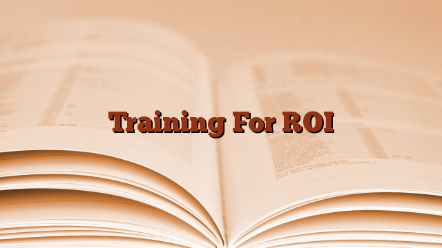 Training For ROI