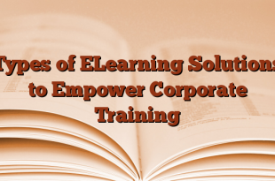 Types of ELearning Solutions to Empower Corporate Training