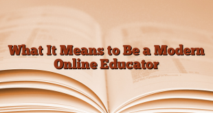 What It Means to Be a Modern Online Educator