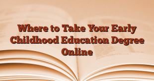 Where to Take Your Early Childhood Education Degree Online