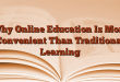 Why Online Education Is More Convenient Than Traditional Learning