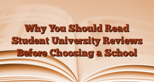 Why You Should Read Student University Reviews Before Choosing a School