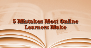 5 Mistakes Most Online Learners Make