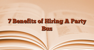 7 Benefits of Hiring A Party Bus