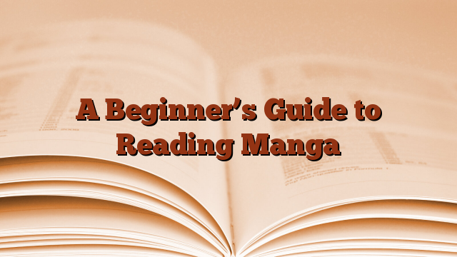 A Beginner’s Guide to Reading Manga