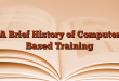 A Brief History of Computer Based Training