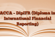 ACCA – DipIFR (Diploma in International Financial Reporting)