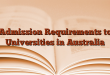 Admission Requirements to Universities in Australia