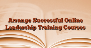 Arrange Successful Online Leadership Training Courses