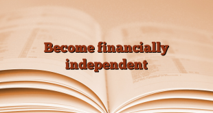 Become financially independent