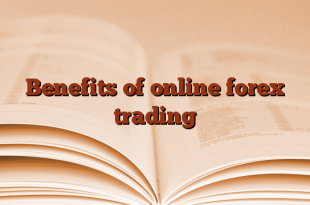 Benefits of online forex trading