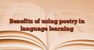 Benefits of using poetry in language learning
