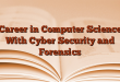 Career in Computer Science With Cyber Security and Forensics