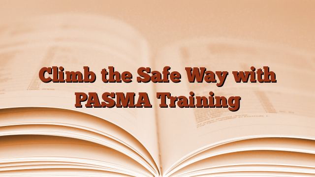 Climb the Safe Way with PASMA Training