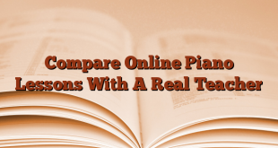Compare Online Piano Lessons With A Real Teacher