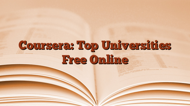 Coursera: Top Universities Free Online