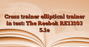 Cross trainer elliptical trainer in test: The Reebok RE13103 5.1e