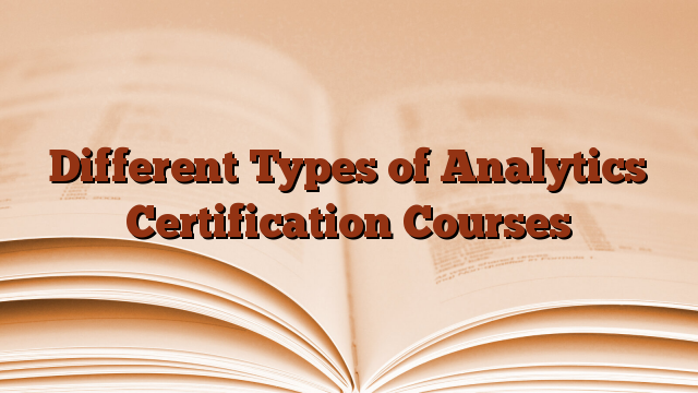 Different Types of Analytics Certification Courses