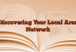 Discovering Your Local Area Network
