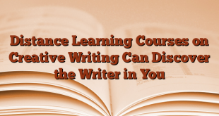 Distance Learning Courses on Creative Writing Can Discover the Writer in You