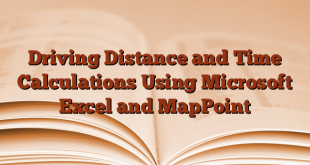 Driving Distance and Time Calculations Using Microsoft Excel and MapPoint