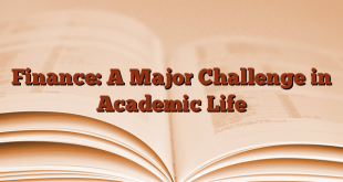 Finance: A Major Challenge in Academic Life