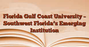 Florida Gulf Coast University – Southwest Florida’s Emerging Institution