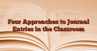 Four Approaches to Journal Entries in the Classroom