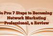 Go Pro: 7 Steps to Becoming a Network Marketing Professional, a Review