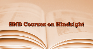 HND Courses on Hindsight