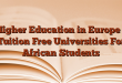 Higher Education in Europe – Tuition Free Universities For African Students