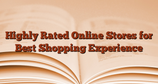 Highly Rated Online Stores for Best Shopping Experience
