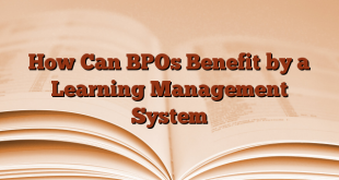 How Can BPOs Benefit by a Learning Management System