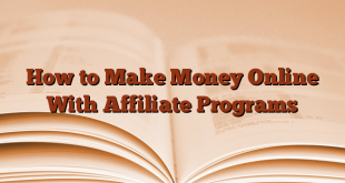 How to Make Money Online With Affiliate Programs