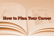 How to Plan Your Career