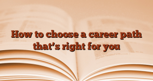 How to choose a career path that’s right for you