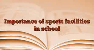 Importance of sports facilities in school