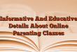 Informative And Educative Details About Online Parenting Classes