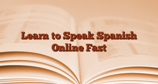 Learn to Speak Spanish Online Fast