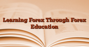Learning Forex Through Forex Education